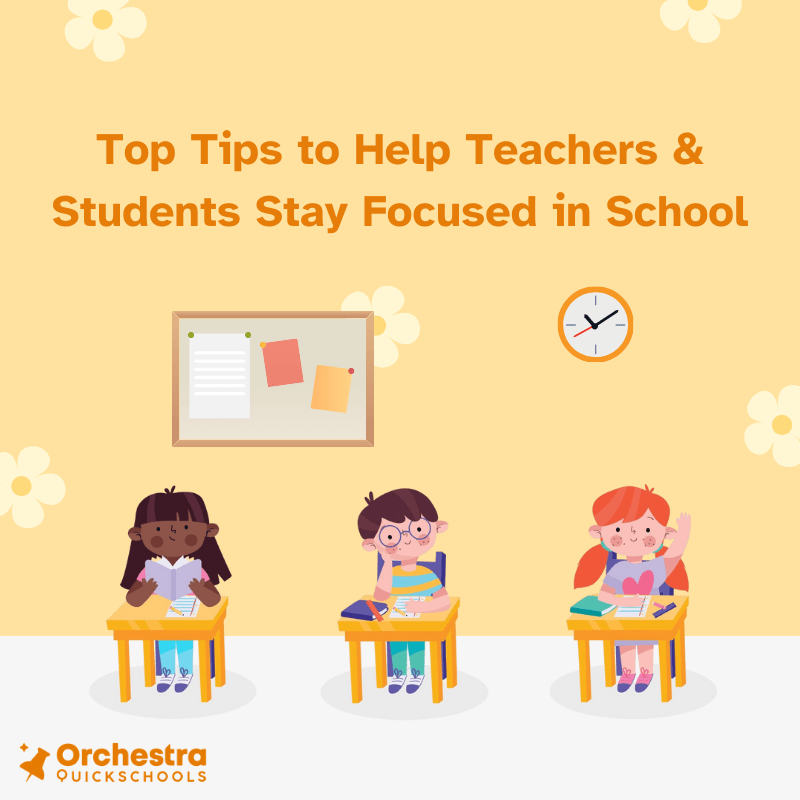 Top 8 Tips to Help Teachers and Students Stay Focused in School