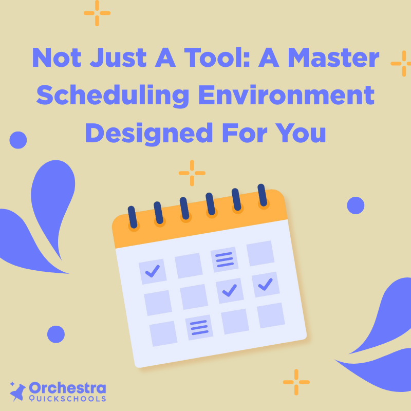 A Master Scheduling Environment Made for You